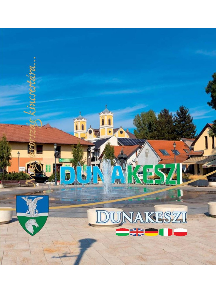 DUNAKESZI - MAGYARORSZÁG KINCSESTÁRA... DUNAKESZI - MAGYARORSZÁG KINCSESTÁRA...