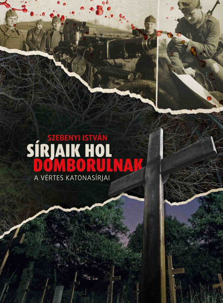 SÍRJAIK HOL DOMBORULNAK - A VÉRTES KATONASÍRJAI