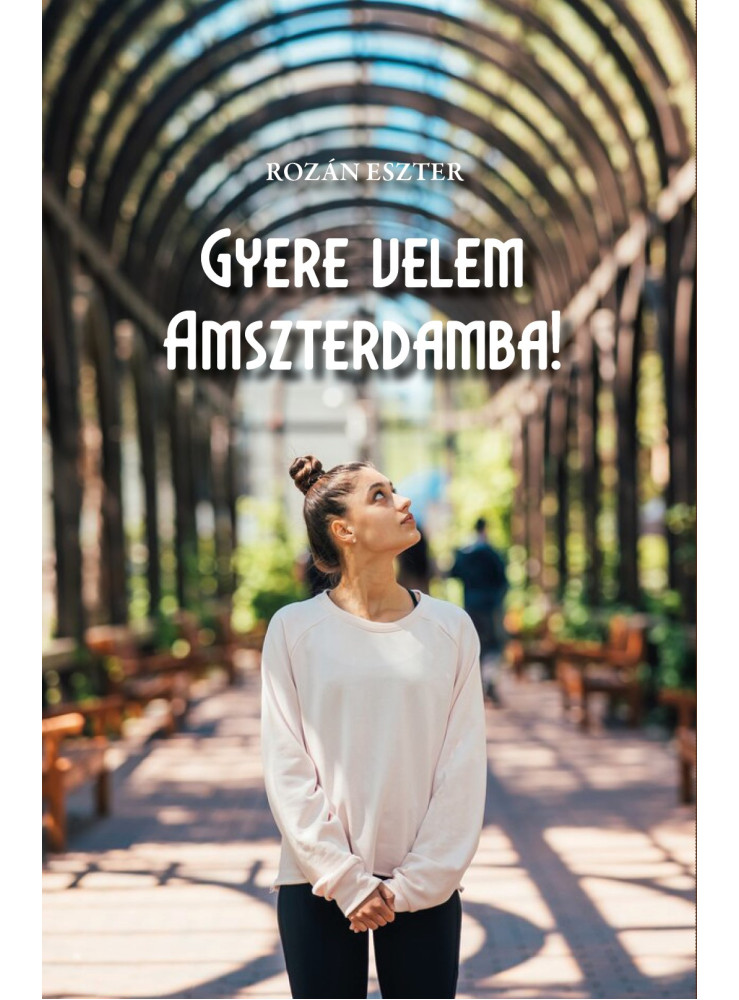 GYERE VELEM AMSZTERDAMBA