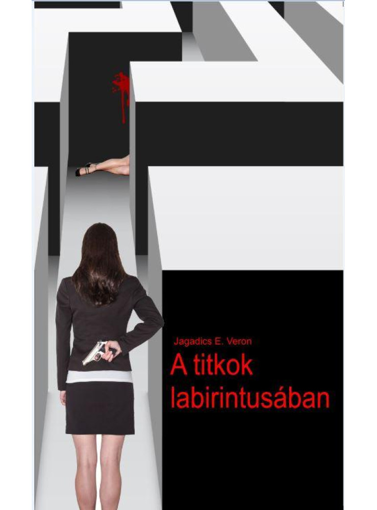 A TITKOK LABIRINTUSÁBAN A TITKOK LABIRINTUSÁBAN