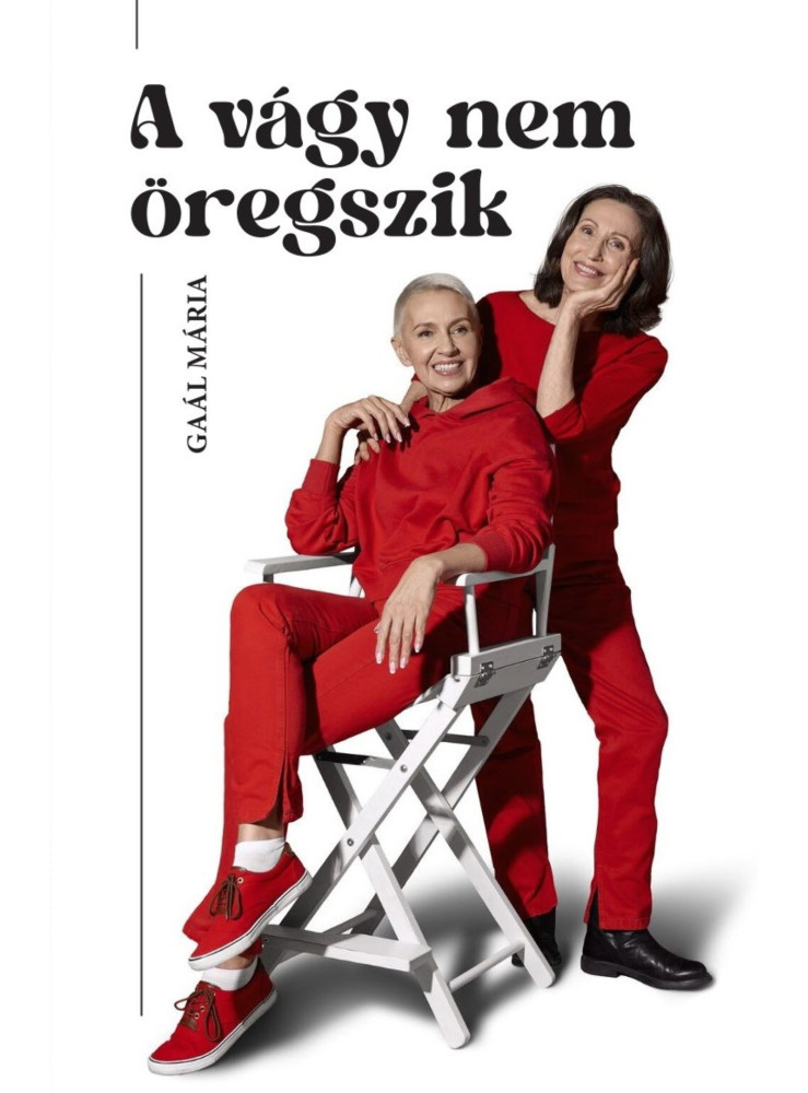 A VÁGY NEM ÖREGSZIK