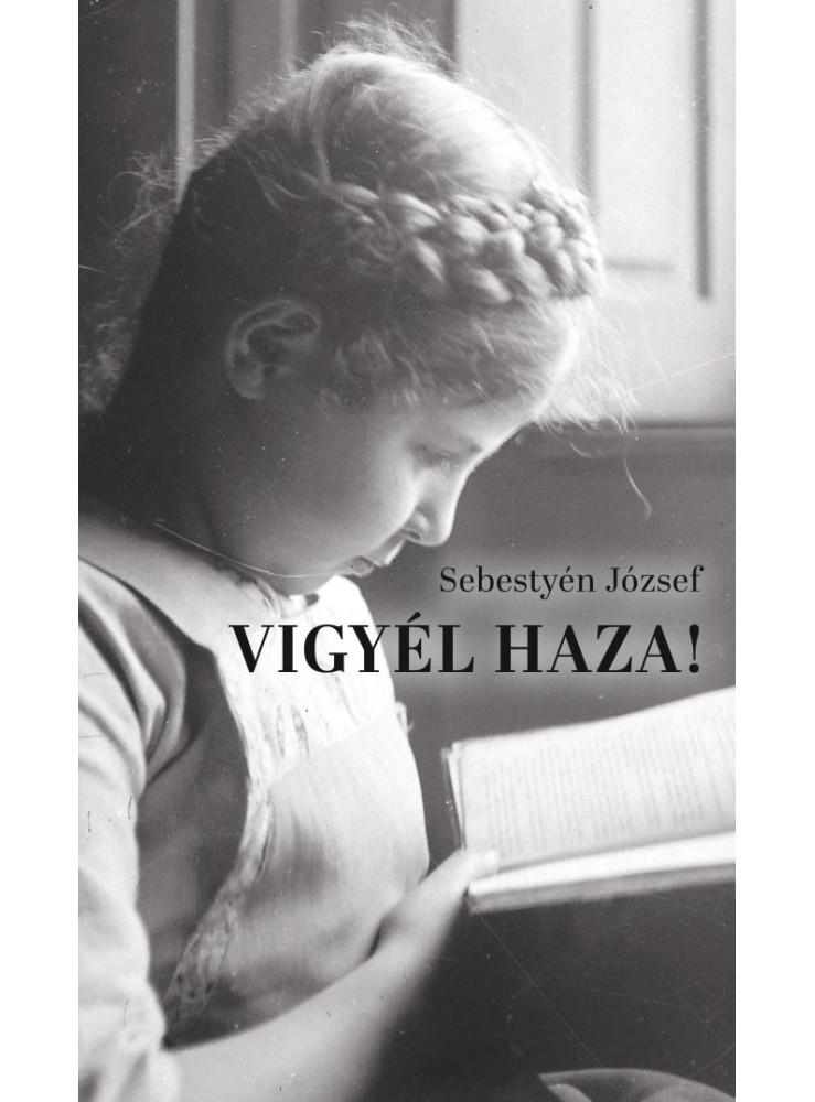VIGYÉL HAZA! - FELEJTÉSRE ÍTÉLVE VIGYÉL HAZA! - FELEJTÉSRE ÍTÉLVE