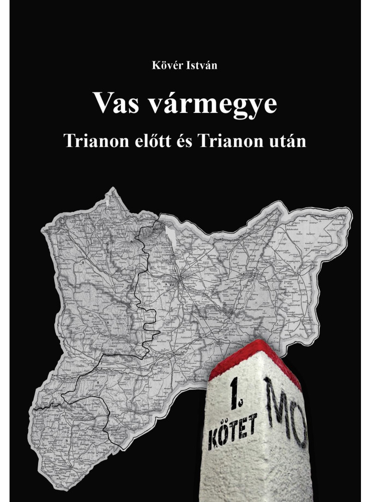 VAS VÁRMEGYE - TRIANON ELŐTT ÉS TRIANON UTÁN I.-II.KÖTET VAS VÁRMEGYE - TRIANON ELŐTT ÉS TRIANON UTÁN I.-II.KÖTET