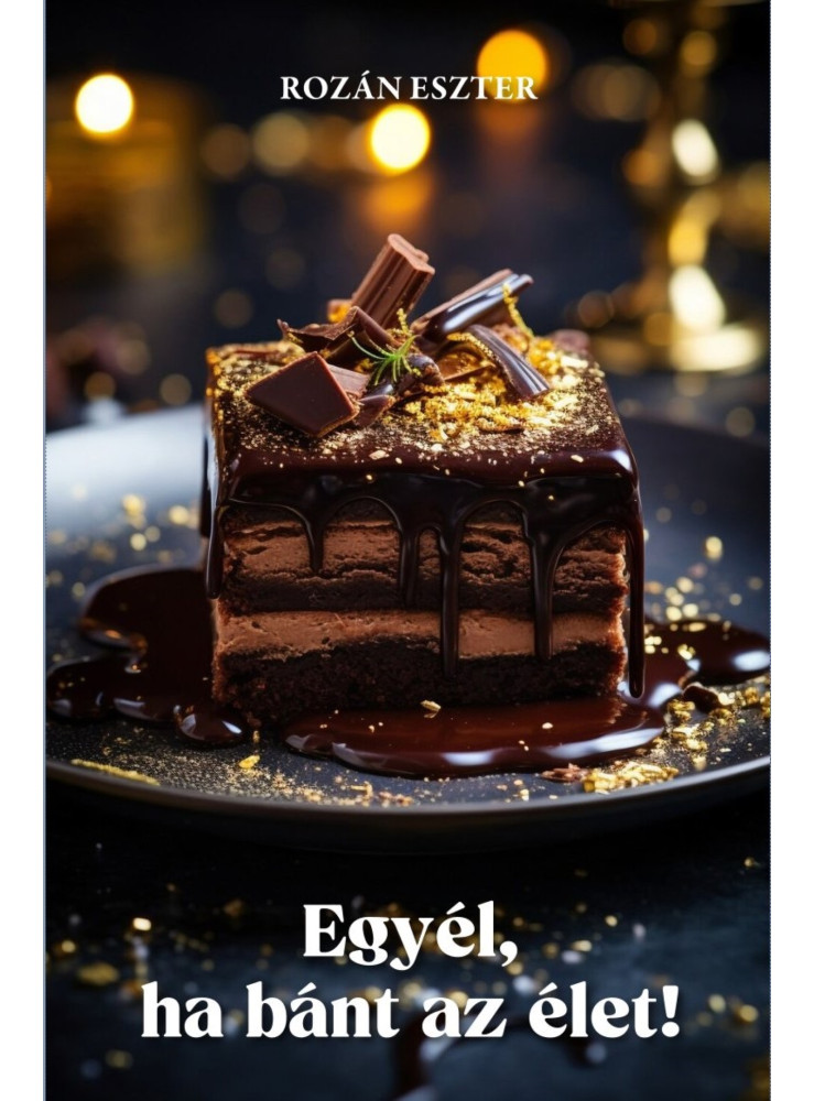 EGYÉL, HA BÁNT AZ ÉLET!
