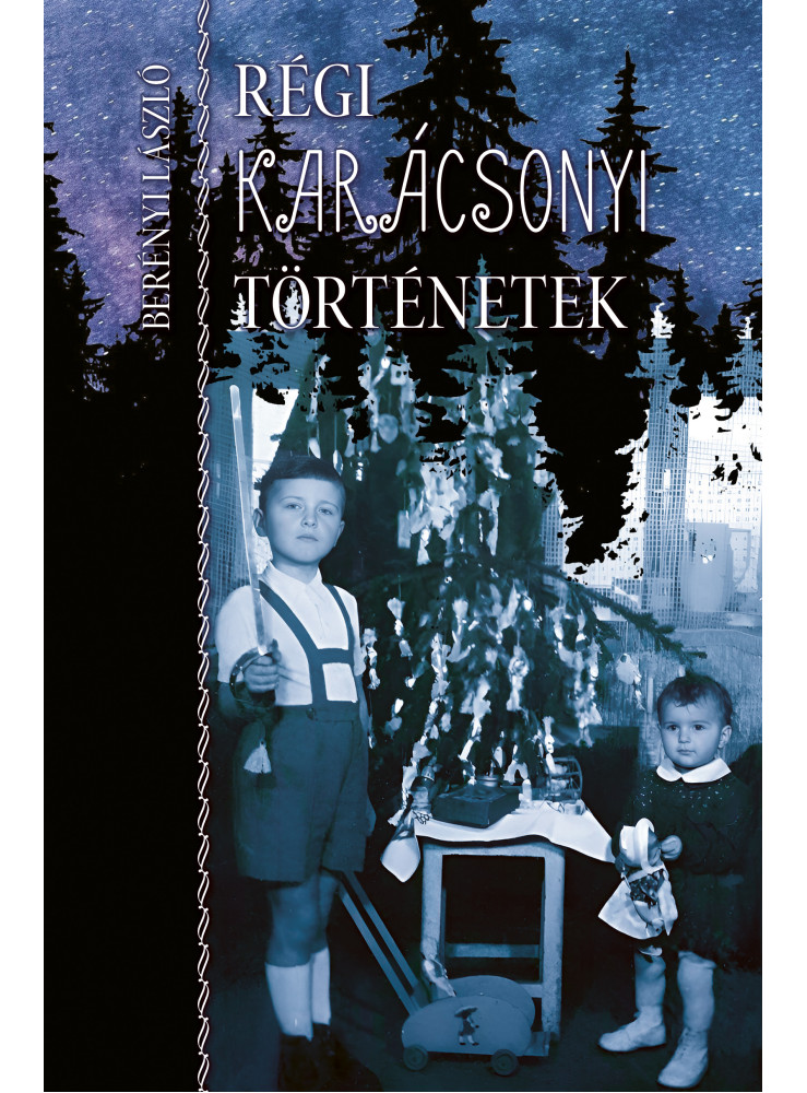 RÉGI KARÁCSONYI TÖRTÉNETEK RÉGI KARÁCSONYI TÖRTÉNETEK