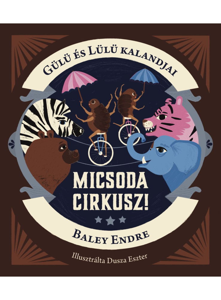 GÜLÜ ÉS LÜLÜ KALANDJAI - MICSODA CIRKUSZ! GÜLÜ ÉS LÜLÜ KALANDJAI - MICSODA CIRKUSZ!