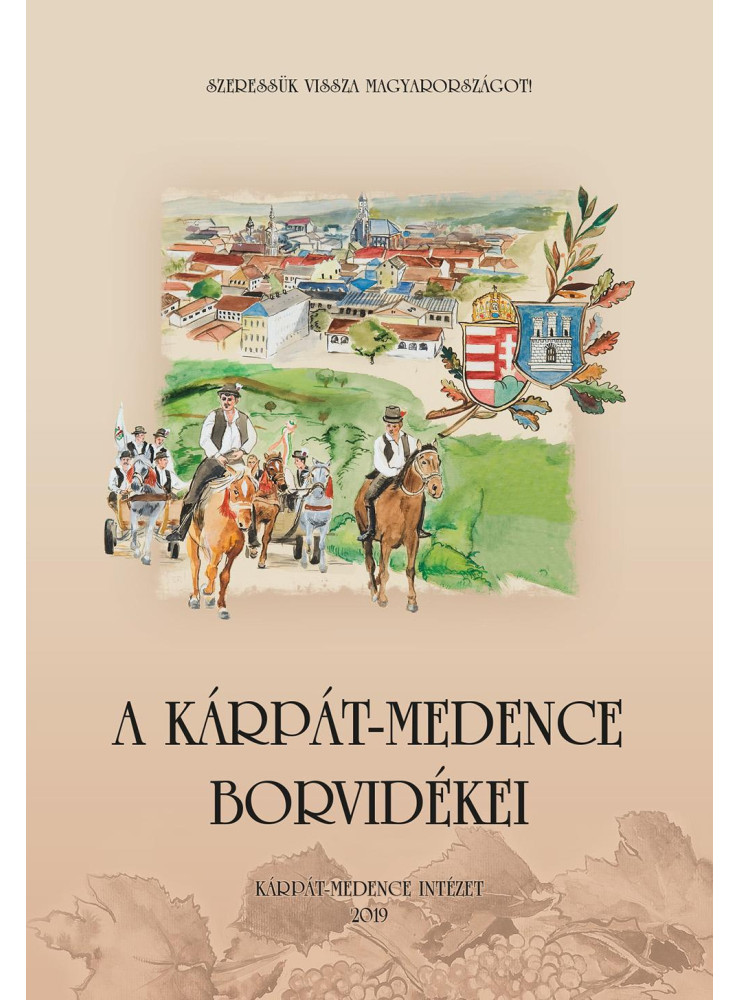 A KÁRPÁT-MEDENCE BORVIDÉKEI A KÁRPÁT-MEDENCE BORVIDÉKEI