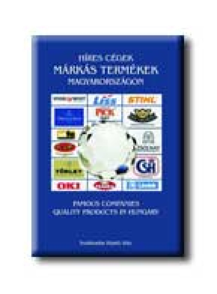 HIRES CÉGEK, MÁRKÁS TERMÉKEK MAGYARORSZÁGON - MAGYAR,ANGOL - HIRES CÉGEK, MÁRKÁS TERMÉKEK MAGYARORSZÁGON - MAGYAR,ANGOL -