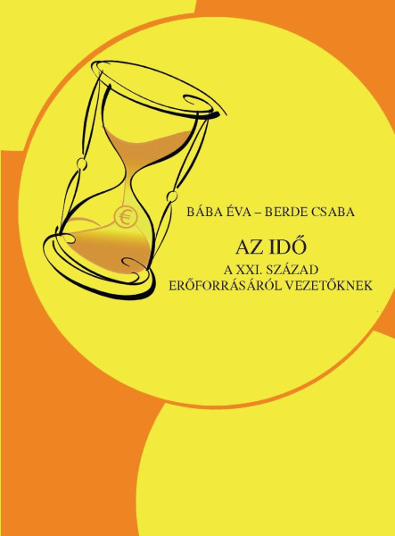 AZ IDŐ - A XXI. SZÁZAD ERŐFORRÁSÁRÓL VEZETŐKNEK