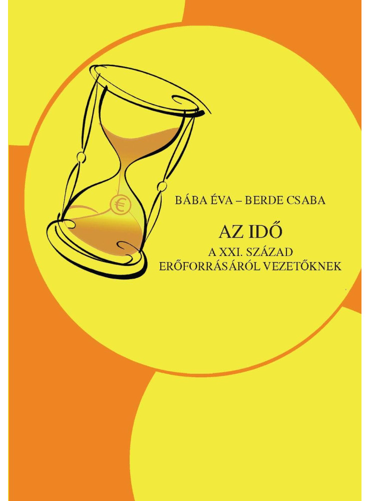 AZ IDŐ - A XXI. SZÁZAD ERŐFORRÁSÁRÓL VEZETŐKNEK