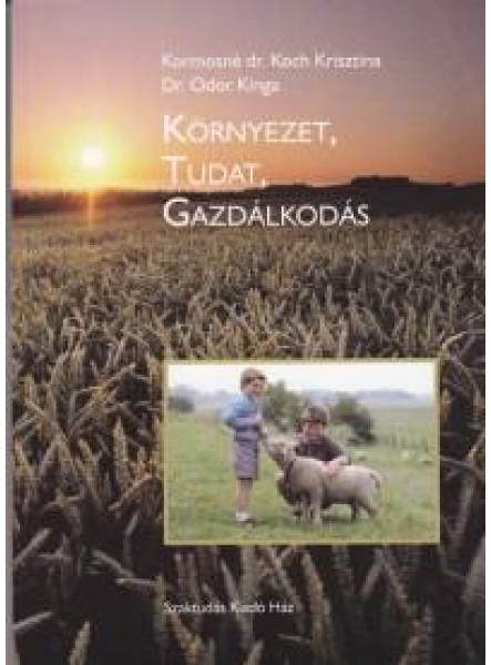 KÖRNYEZET, TUDAT, GAZDÁLKODÁS