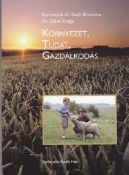 KÖRNYEZET, TUDAT, GAZDÁLKODÁS