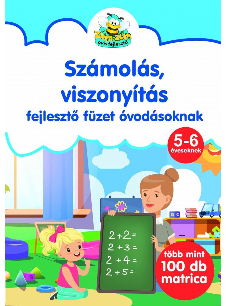 SZÁMOLÁS, VISZONYÍTÁS FEJLESZTŐ FÜZET ÓVODÁSOKNAK - 5-6 ÉVESEKNEK