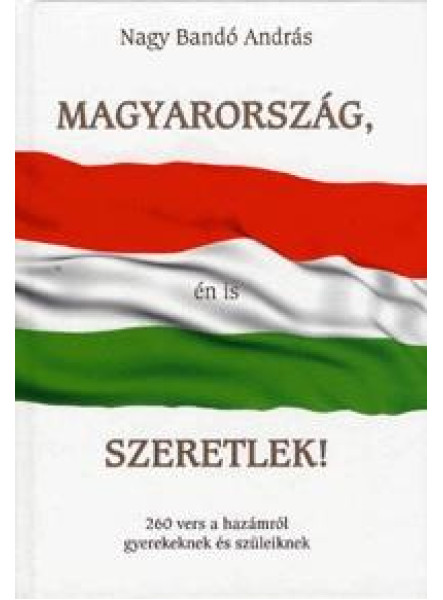 MAGYARORSZÁG, ÉN IS SZERETLEK!