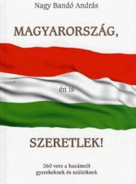 MAGYARORSZÁG, ÉN IS SZERETLEK!