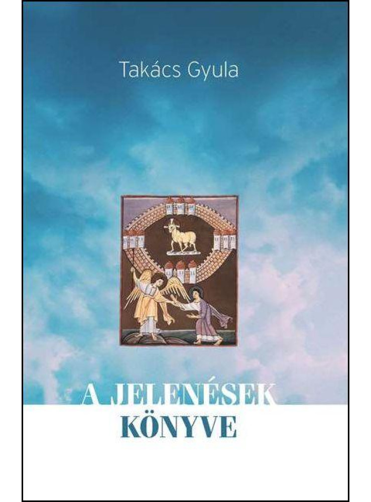 A JELENÉSEK KÖNYVE A JELENÉSEK KÖNYVE