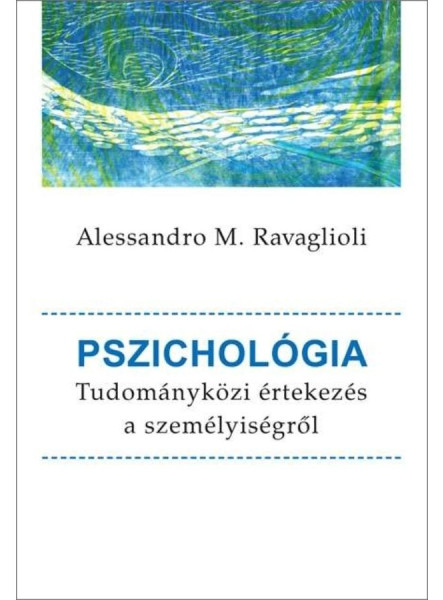 PSZICHOLÓGIA - TUDOMÁNYKÖZI ÉRTEKEZÉS A SZEMÉLYISÉGRŐL