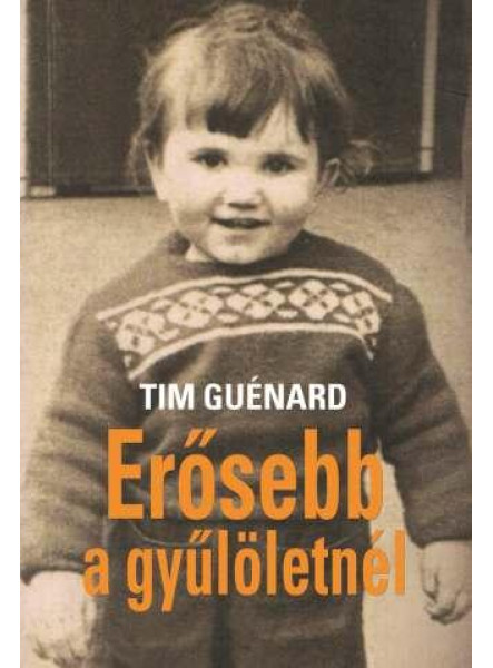ERŐSEBB A GYŰLÖLETNÉL ERŐSEBB A GYŰLÖLETNÉL