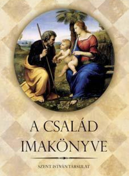 A CSALÁD IMAKÖNYVE