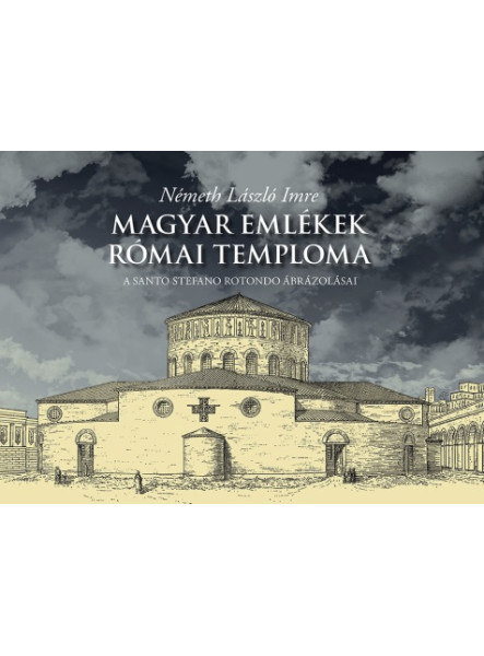 MAGYAR EMLÉKEK RÓMAI TEMPLOMA