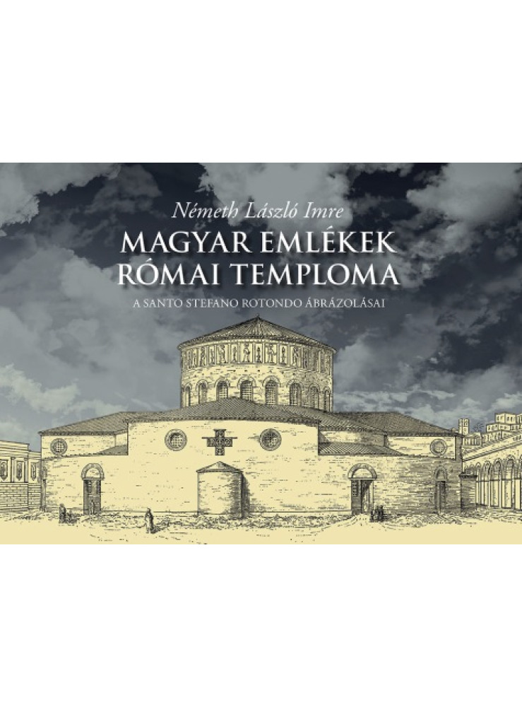 MAGYAR EMLÉKEK RÓMAI TEMPLOMA MAGYAR EMLÉKEK RÓMAI TEMPLOMA