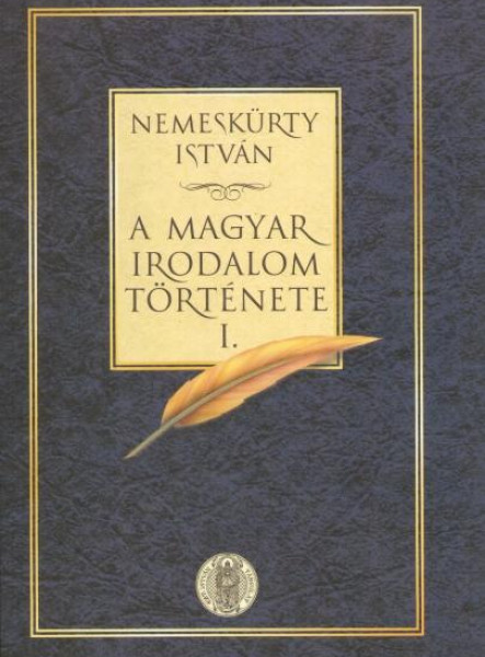 A MAGYAR IRODALOM TÖRTÉNETE I-II.