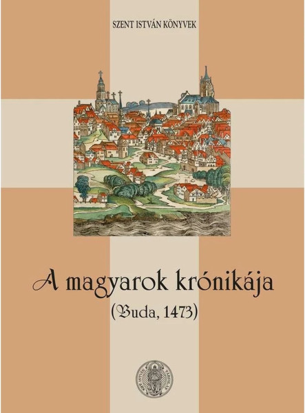 A MAGYAROK KRÓNIKÁJA - BUDA, 1473