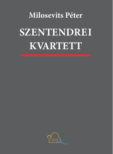 SZENTENDREI KVARTETT - REGÉNYTETRALÓGIA