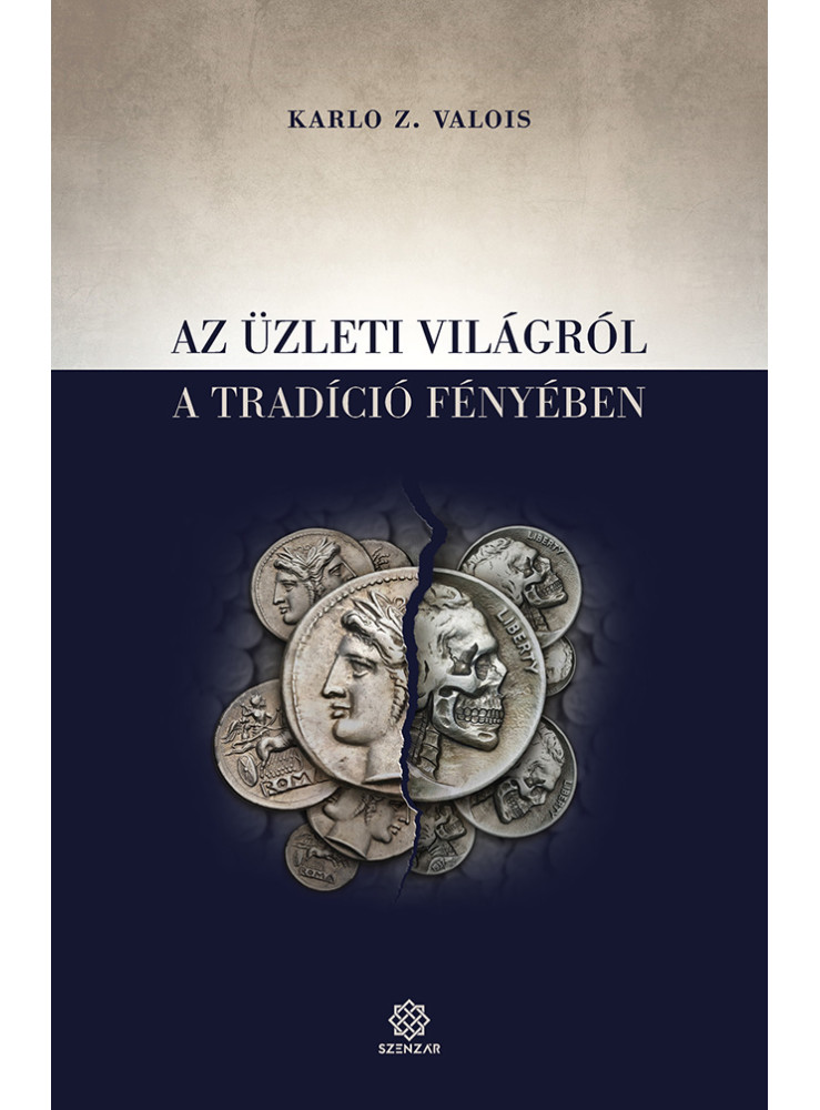 AZ ÜZLETI VILÁGRÓL A TRADÍCIÓ FÉNYÉBEN AZ ÜZLETI VILÁGRÓL A TRADÍCIÓ FÉNYÉBEN