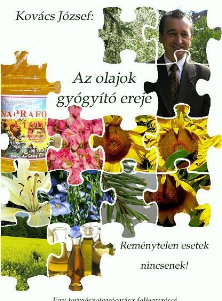 AZ OLAJOK GYÓGYÍTÓ EREJE - REMÉNYTELEN ESETEK NINCSENEK!