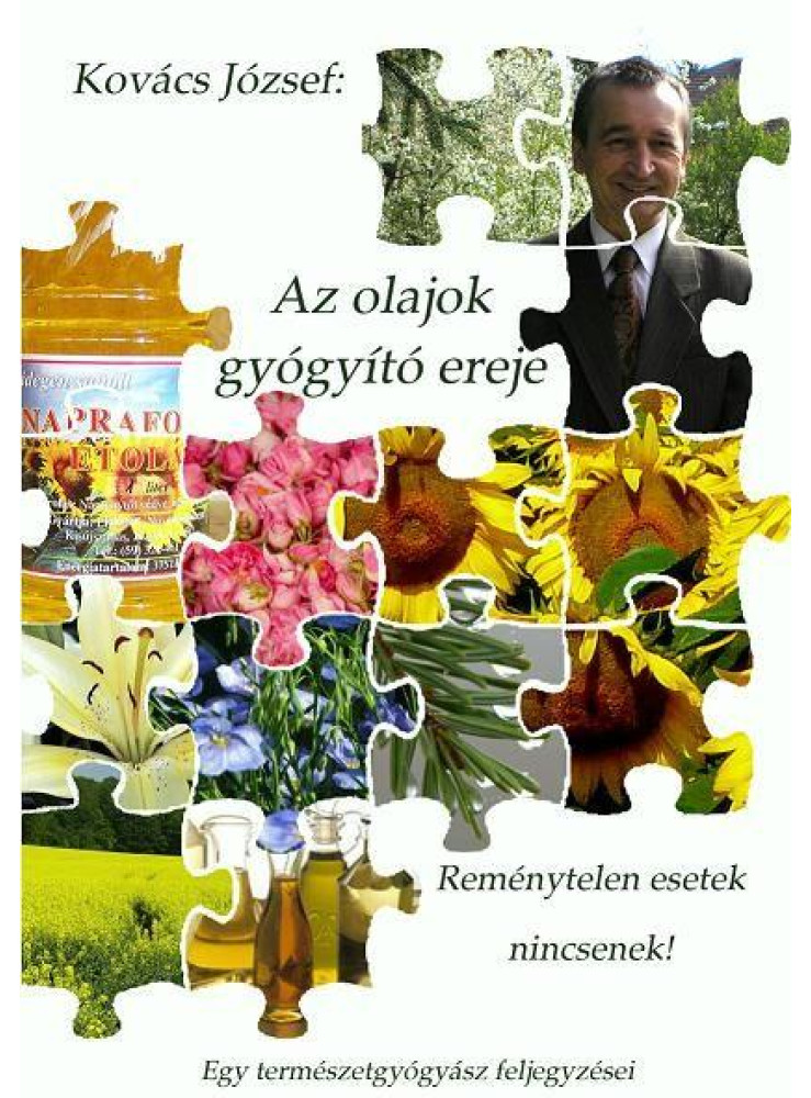 AZ OLAJOK GYÓGYÍTÓ EREJE - REMÉNYTELEN ESETEK NINCSENEK! AZ OLAJOK GYÓGYÍTÓ EREJE - REMÉNYTELEN ESETEK NINCSENEK!