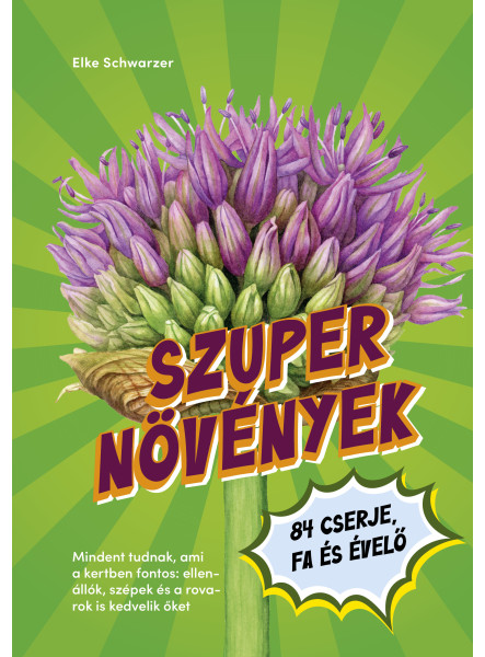SZUPERNÖVÉNYEK - 84 CSERJE, FA ÉS ÉVELŐ