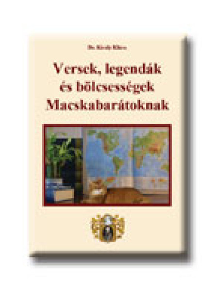 VERSEK, LEGENDÁK ÉS BÖLCSESSÉGEK MACSKABARÁTOKNAK