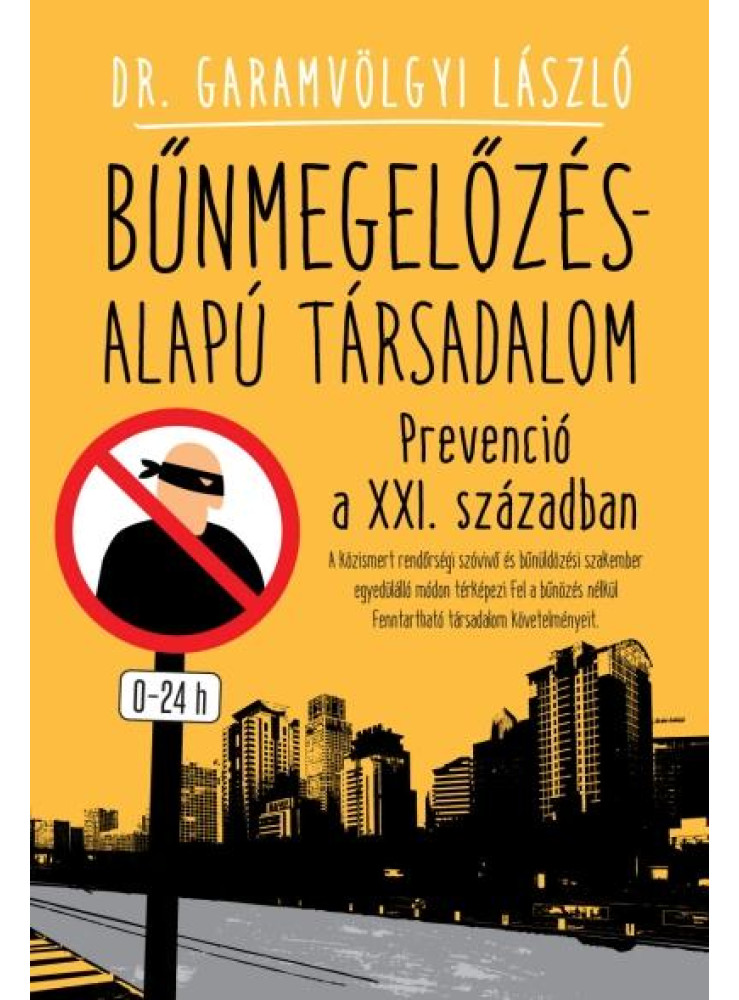 BŰNMEGELŐZÉS-ALAPÚ TÁRSADALOM - PREVENCIÓ A XXI. SZÁZADBAN