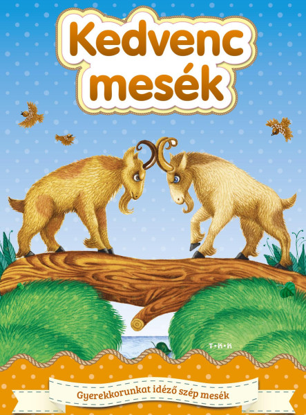 KEDVENC MESÉK