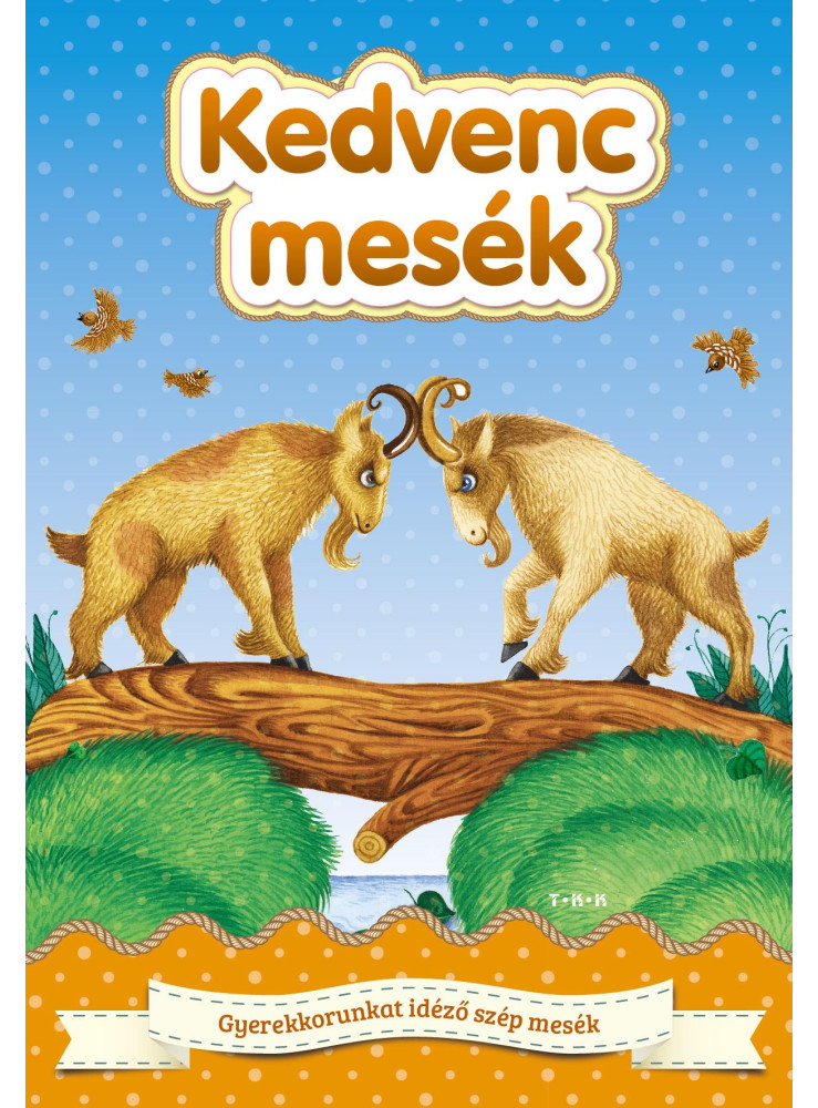 KEDVENC MESÉK KEDVENC MESÉK