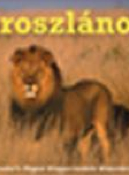 OROSZLÁNOK - SZÓRAKOZTATÓ ÁLLATVILÁG