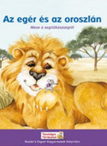 AZ EGÉR ÉS AZ OROSZLÁN - MESE A SEGÍTŐKÉSZSÉGRŐL