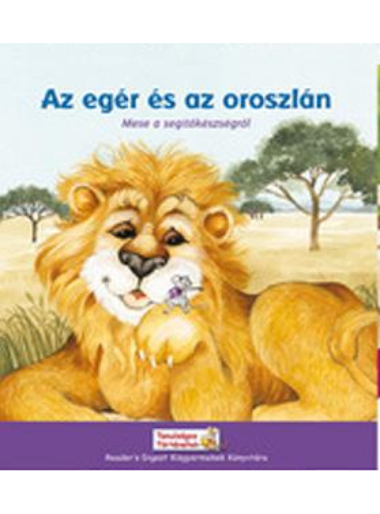 AZ EGÉR ÉS AZ OROSZLÁN - MESE A SEGÍTŐKÉSZSÉGRŐL AZ EGÉR ÉS AZ OROSZLÁN - MESE A SEGÍTŐKÉSZSÉGRŐL