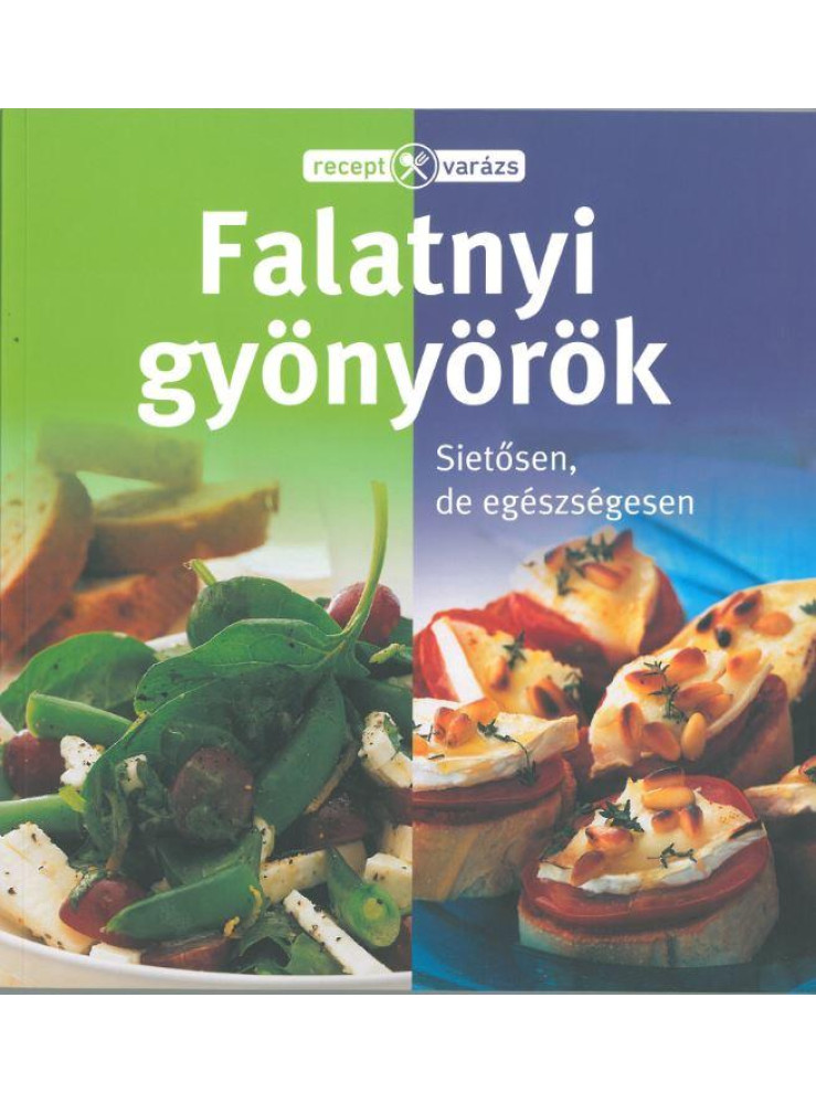 FALATNYI GYÖNYÖRÖK - RECEPTVARÁZS FALATNYI GYÖNYÖRÖK - RECEPTVARÁZS