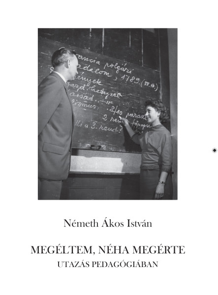 MEGÉLTEM, NÉHA MEGÉRTE