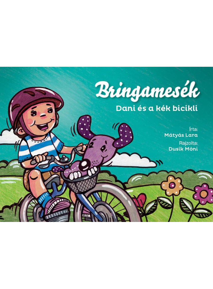 DANI ÉS A KÉK BICIKLI - BRINGAMESÉK 1. DANI ÉS A KÉK BICIKLI - BRINGAMESÉK 1.