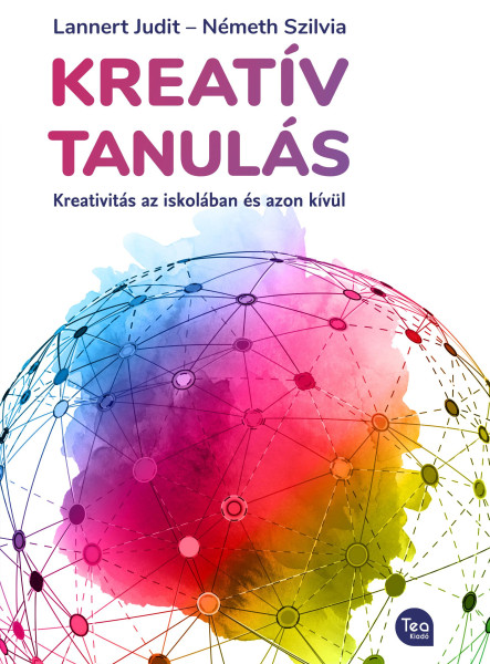 KREATÍV TANULÁS - KREATIVITÁS AZ ISKOLÁBAN ÉS AZON KÍVÜL