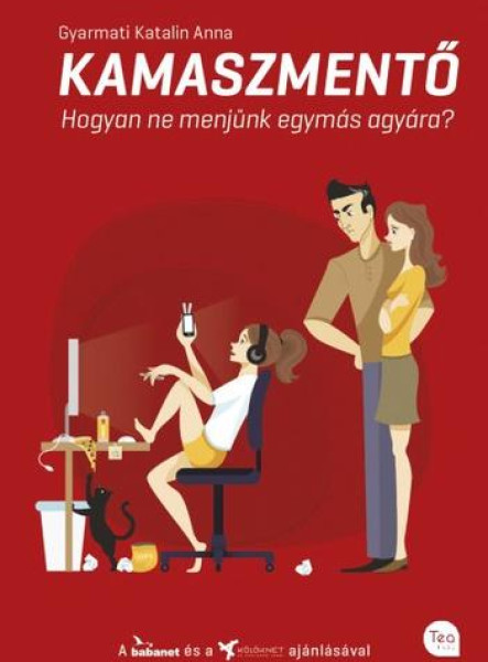 KAMASZMENTŐ - HOGYAN NE MENJÜNK EGYMÁS AGYÁRA?