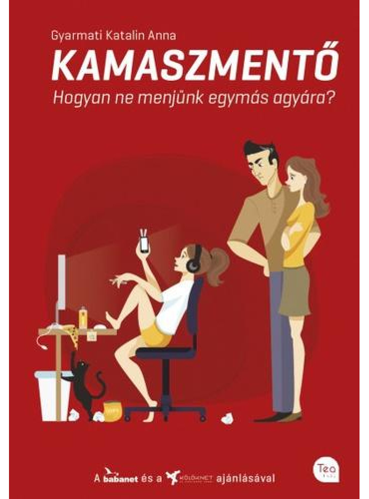 KAMASZMENTŐ - HOGYAN NE MENJÜNK EGYMÁS AGYÁRA? KAMASZMENTŐ - HOGYAN NE MENJÜNK EGYMÁS AGYÁRA?