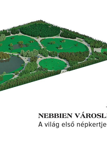 NEBBIEN VÁROSLIGETE - A VILÁG ELSŐ NÉPKERTJE PESTEN