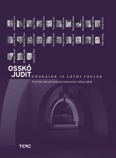 UNOKÁINK IS LÁTNI FOGJÁK - PORTRÉK HÁROM ÉVTIZED TELEVÍZIÓS MŰSORAIBÓL