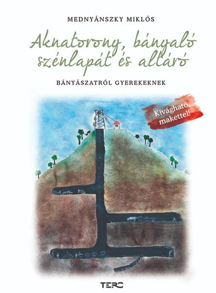 AKNATORONY, BÁNYALÓ, SZÉNLAPÁT ÉS ALTÁRÓ