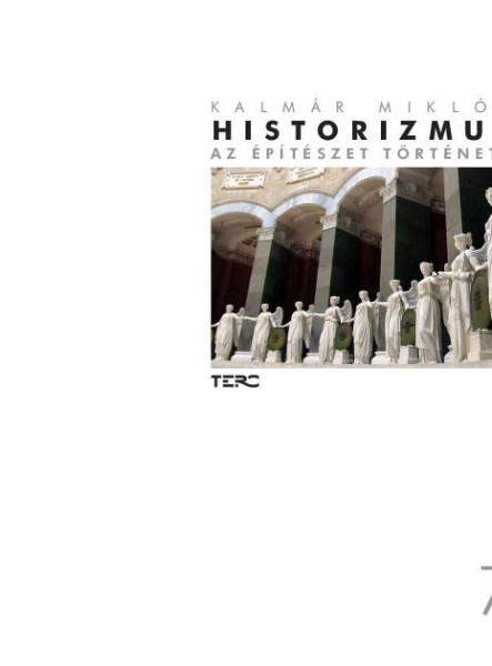 HISTORIZMUS - AZ ÉPÍTÉSZET TÖRTÉNETE 7.