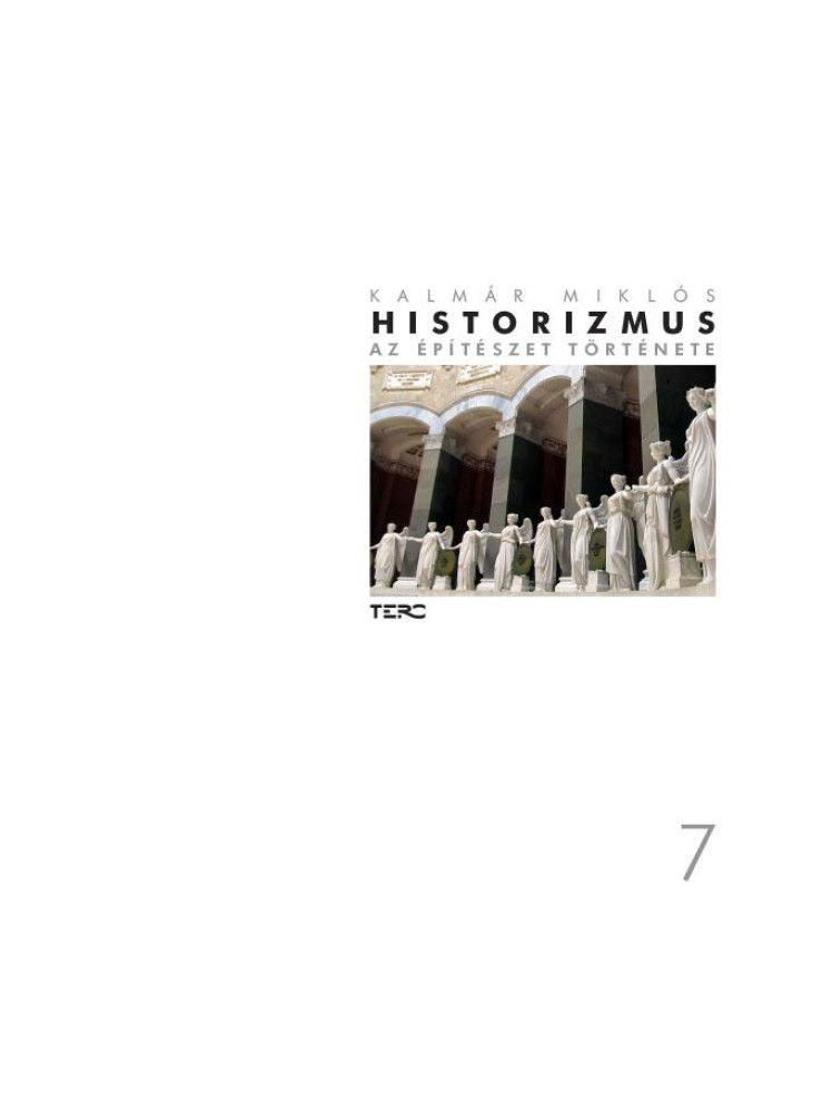 HISTORIZMUS - AZ ÉPÍTÉSZET TÖRTÉNETE 7.
